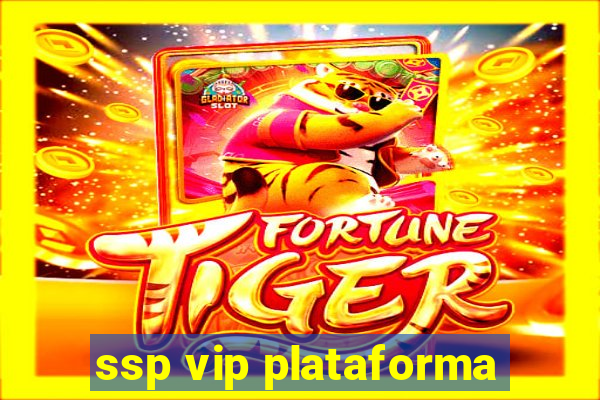 ssp vip plataforma